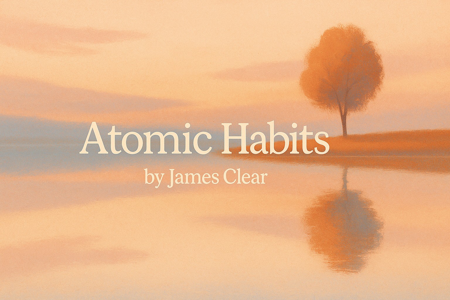 Atomic Habits by James Clear — Book Review