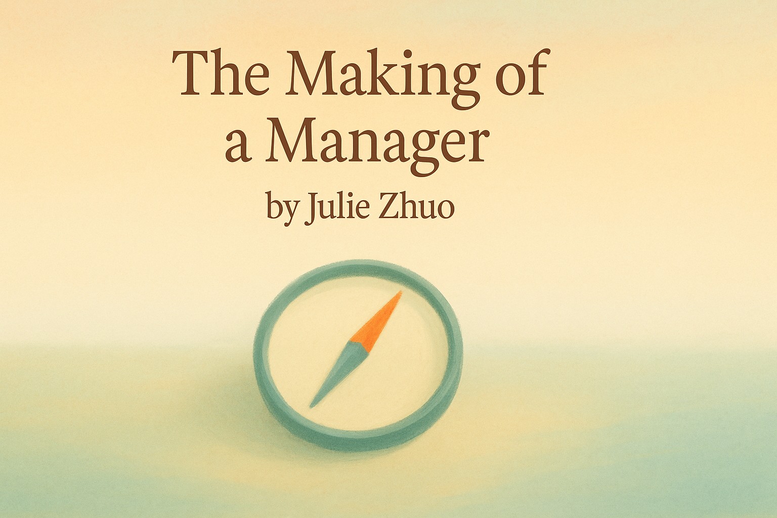 The Making of a Manager by Julie Zhuo — Book Review